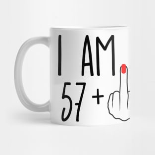 I Am 57 Plus 1 Middle Finger For A 58th Birthday Mug